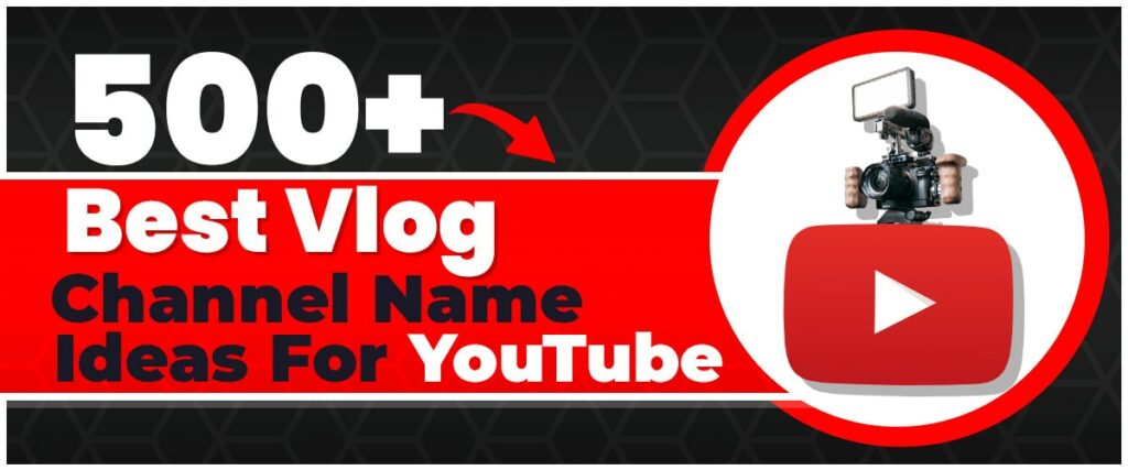Vlog Channel Names Ideas