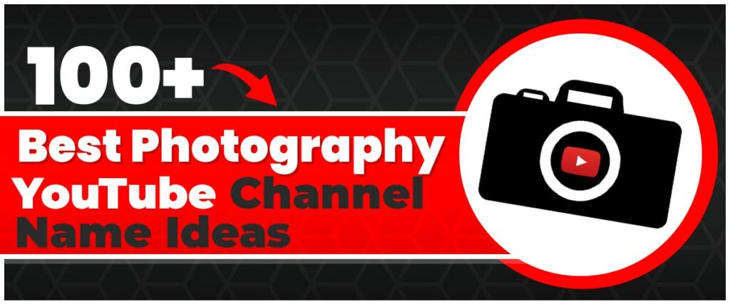 photography youtube channel name ideas
