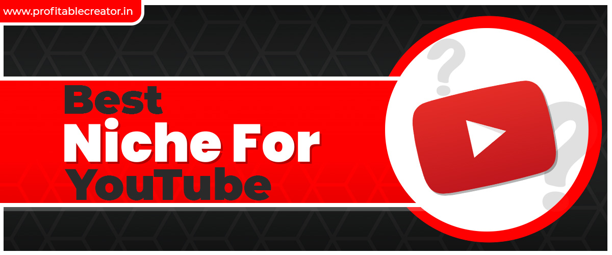 Top 20 Best Niche For Youtube (Upd 2024) Profitable Niches